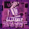 ROXETTE - She's Got Nothing On (But The Radio)